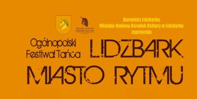 Zapraszamy na Ogólnopolski Festiwal Tańca "Lidzbark Miasto Rytmu"