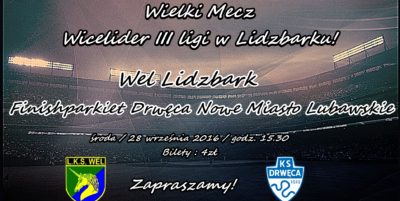 Zapraszamy na mecz Wel Lidzbark - Finishaparkiet Drwęca Nowe Miasto Lubawskie