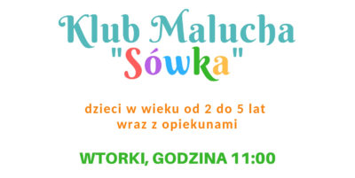 Zapraszamy do Klubu Malucha "Sówka"