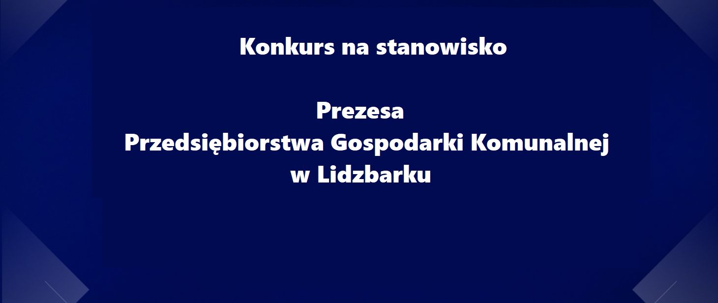 Konkurs na Prezesa Przedsiębiorstwa Gospodarki Komunalnej Sp. z o.o. w Lidzbarku