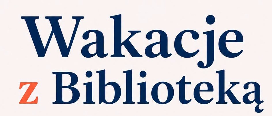 WAKACJE Z BIBLIOTEKĄ!